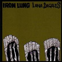 Iron Lung (USA-2) : Iron Lung - Lana Dagales